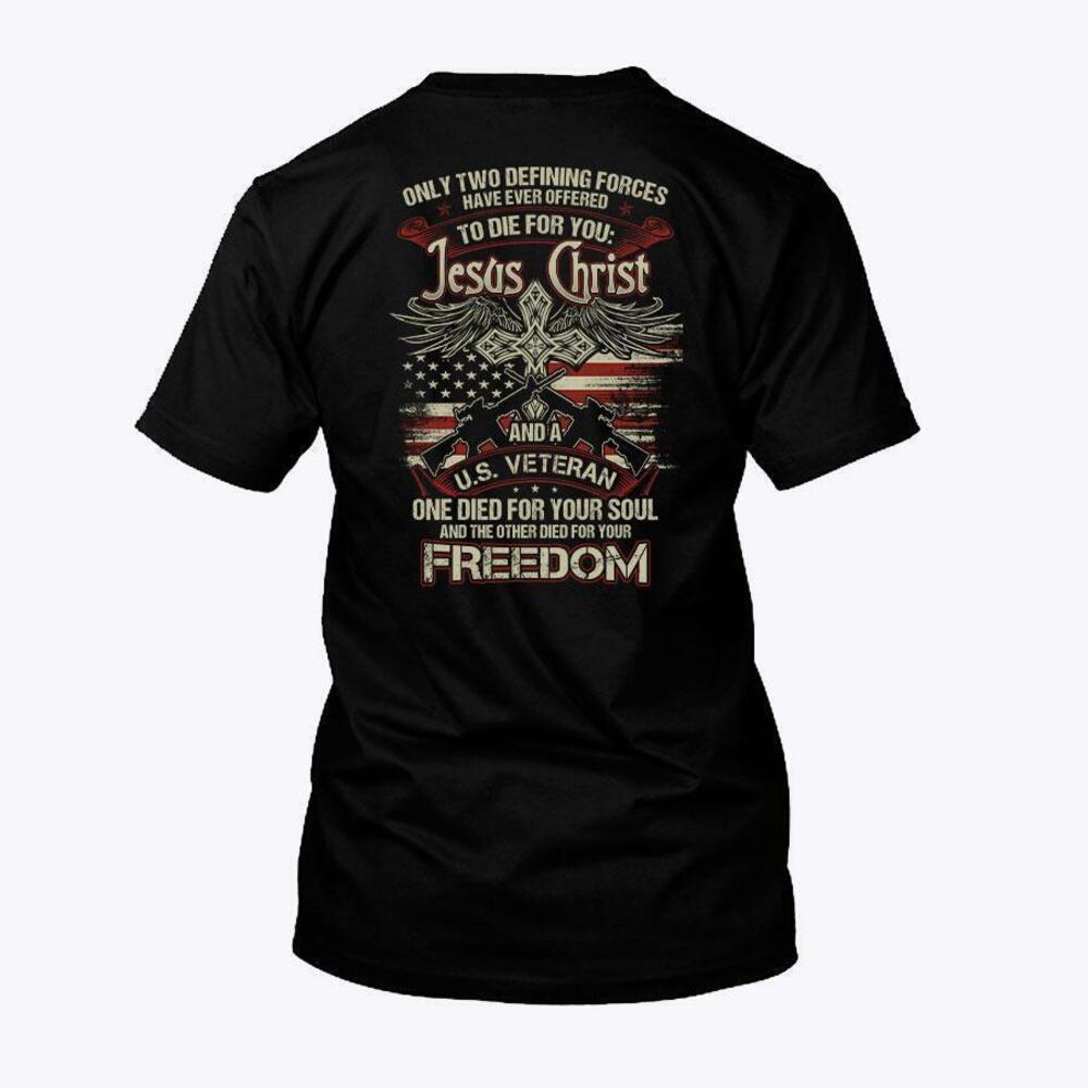Jesus Christ And A Us Veteran Shirt Die For You